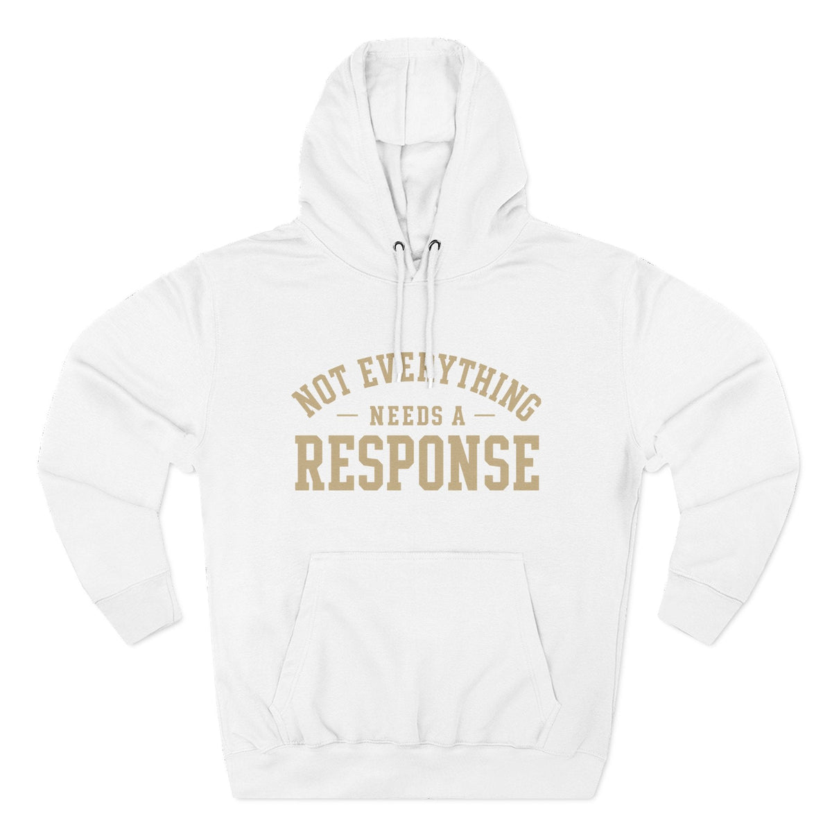 Not Everything Needs a Response Hoodie — SEEN. Identity Line | Wear Your Worship