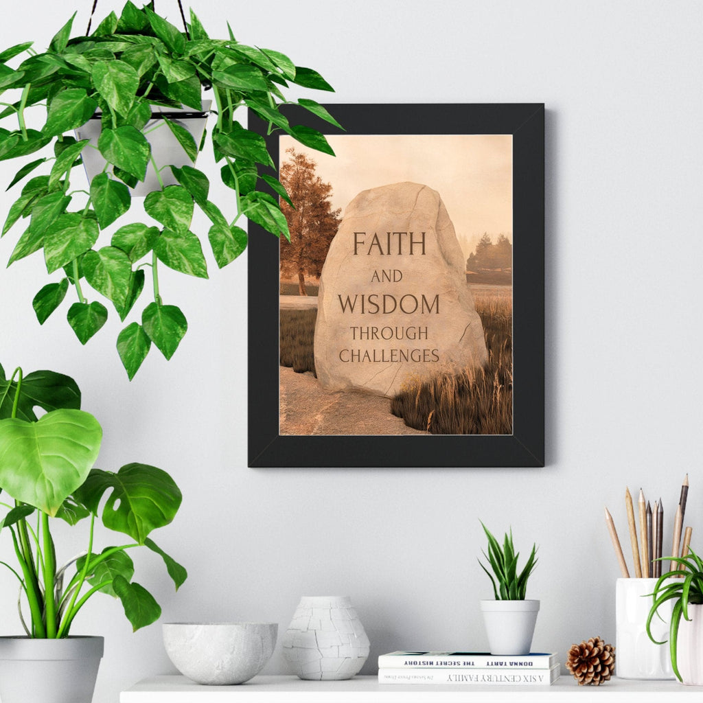 Giclee Poster Wall Art - Inspiration Artwork Faith and Wisdom Through Challenges