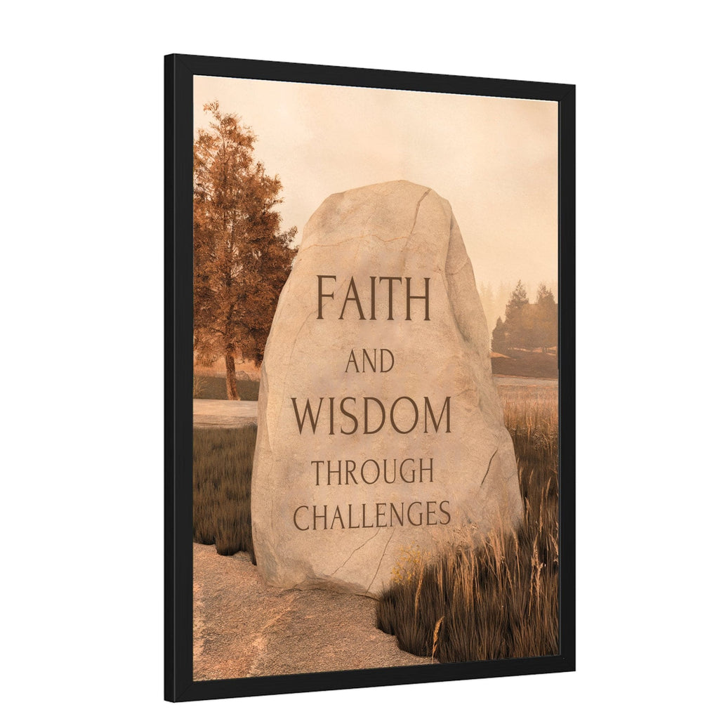 Giclee Poster Wall Art - Inspiration Artwork Faith and Wisdom Through Challenges