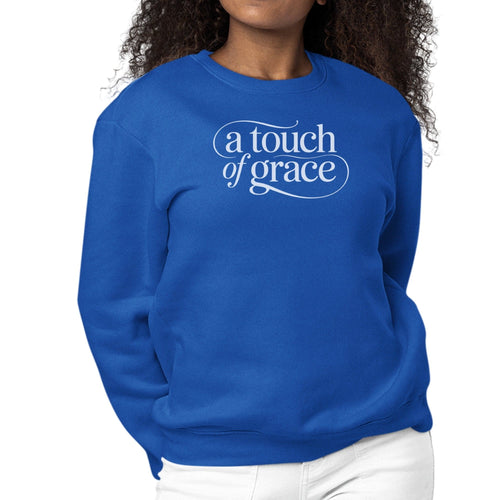 A Touch of Grace — Women's Inspirational Graphic Sweatshirt